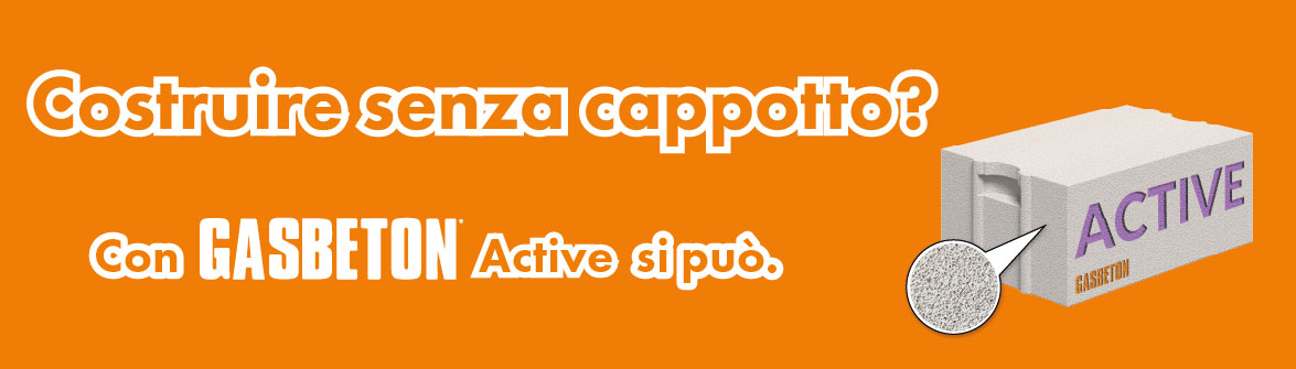 Gasbeton Active - Costruire senza cappotto? Con Gasbeton Active si può.